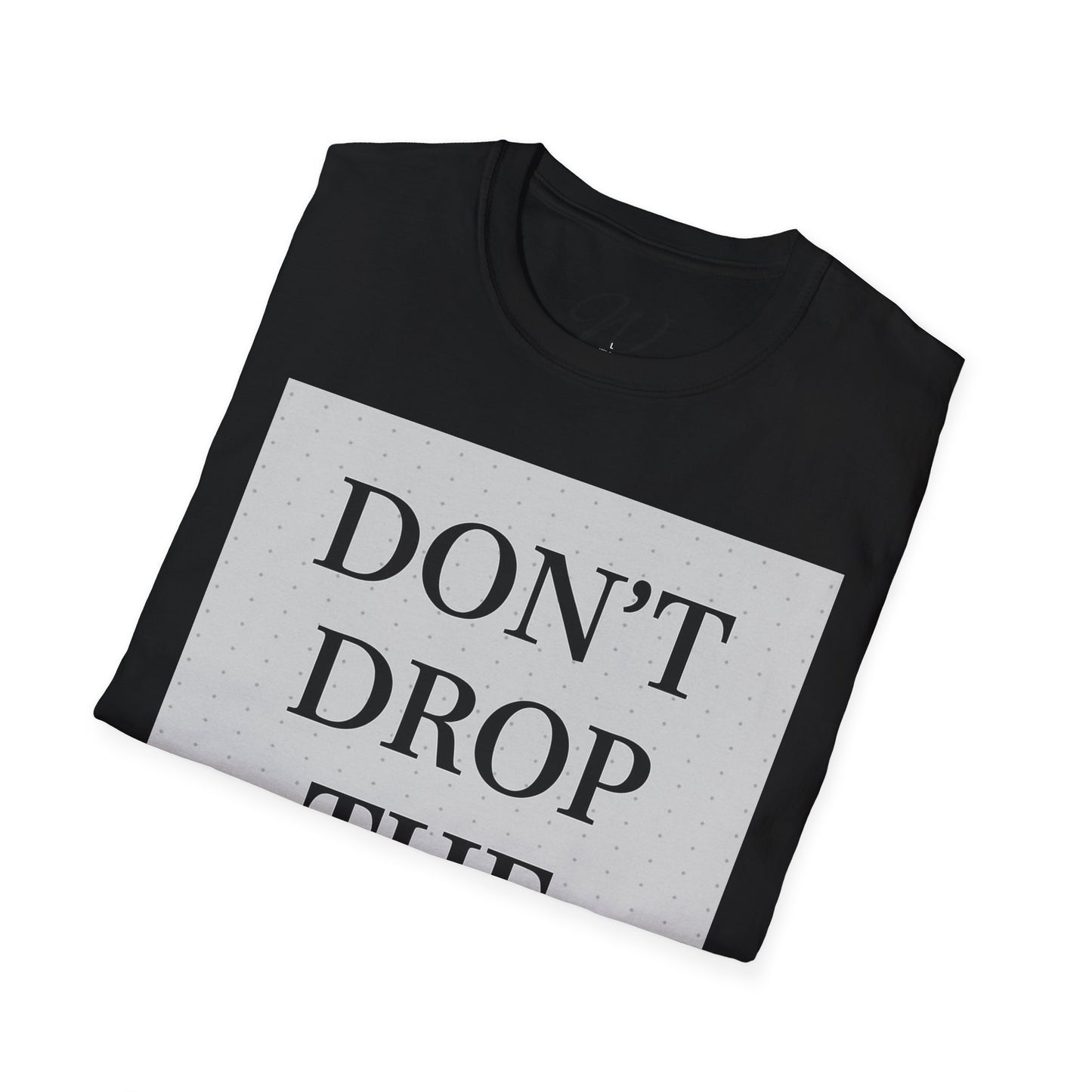 Don’t Drop The Booty Tee From the Witticker Wisdom Collection