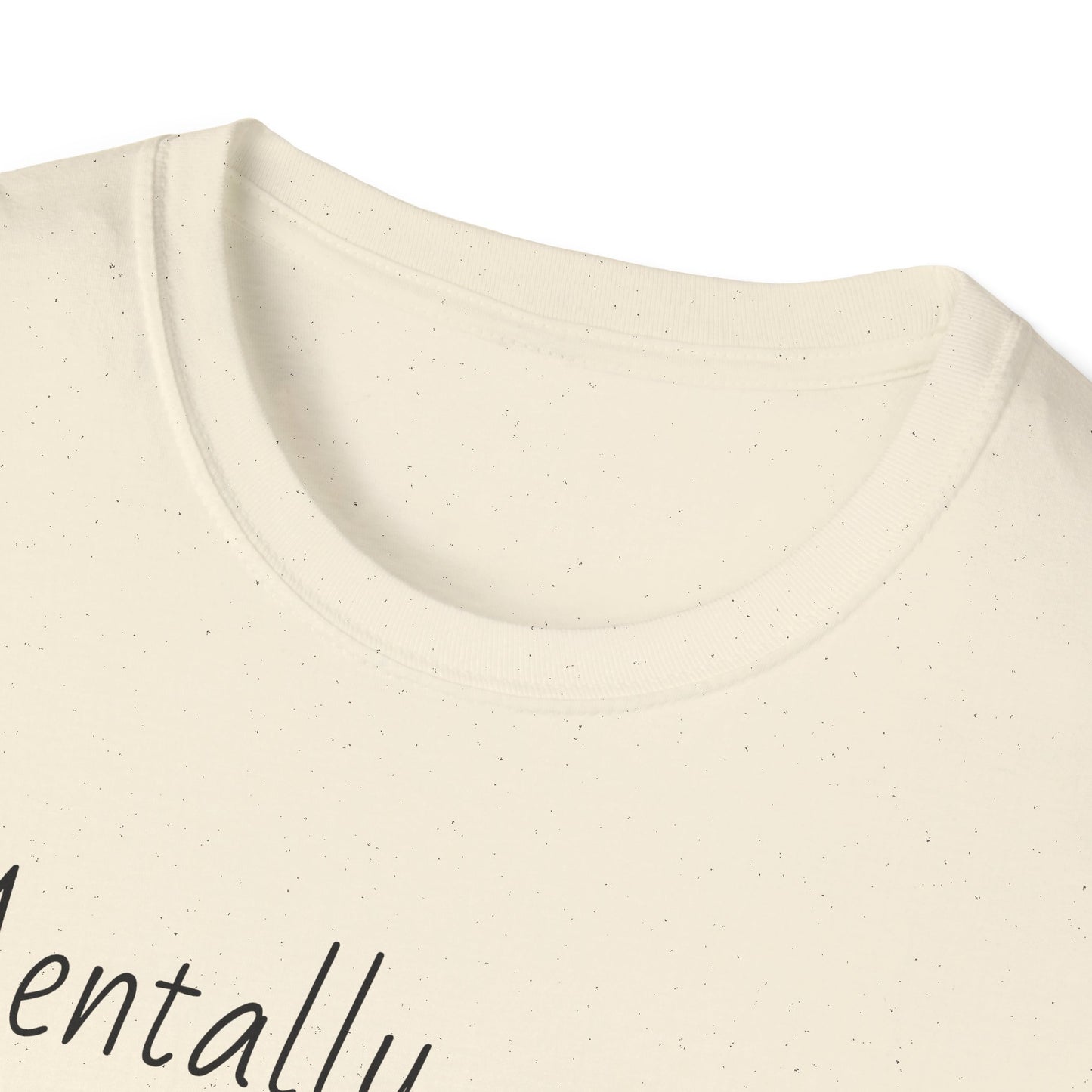 Mentally I’m in a Blanket Fort Tee