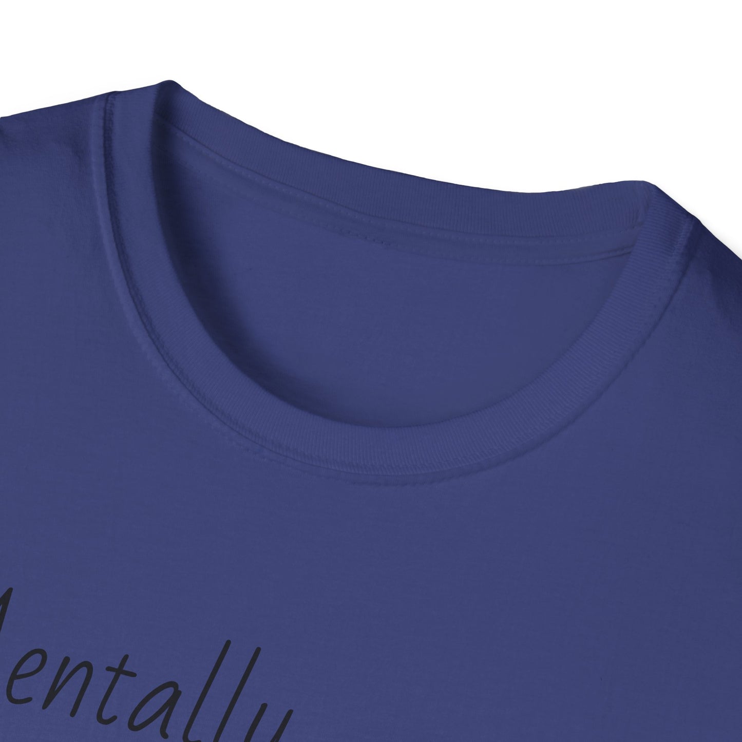 Mentally I’m in a Blanket Fort Tee