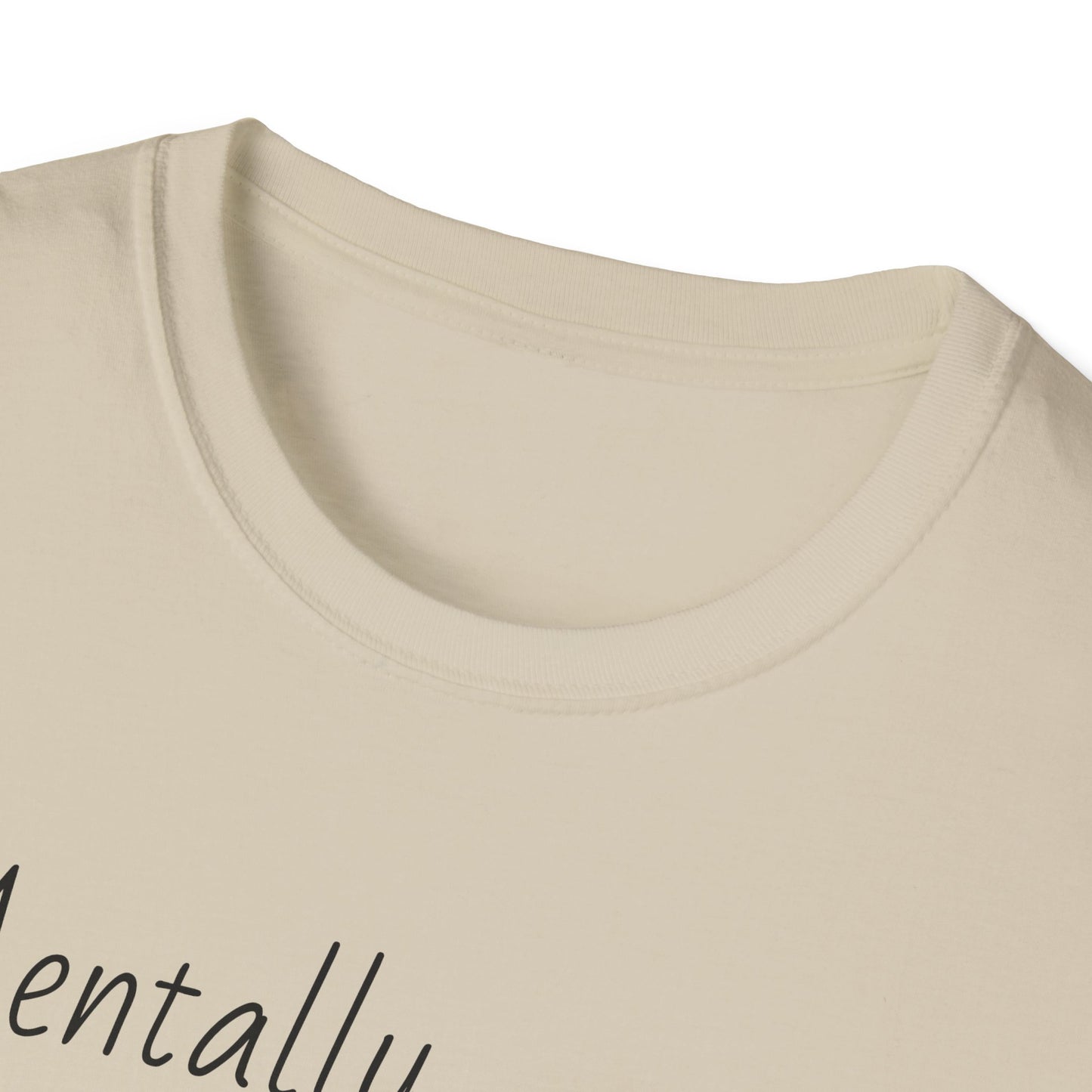 Mentally I’m in a Blanket Fort Tee
