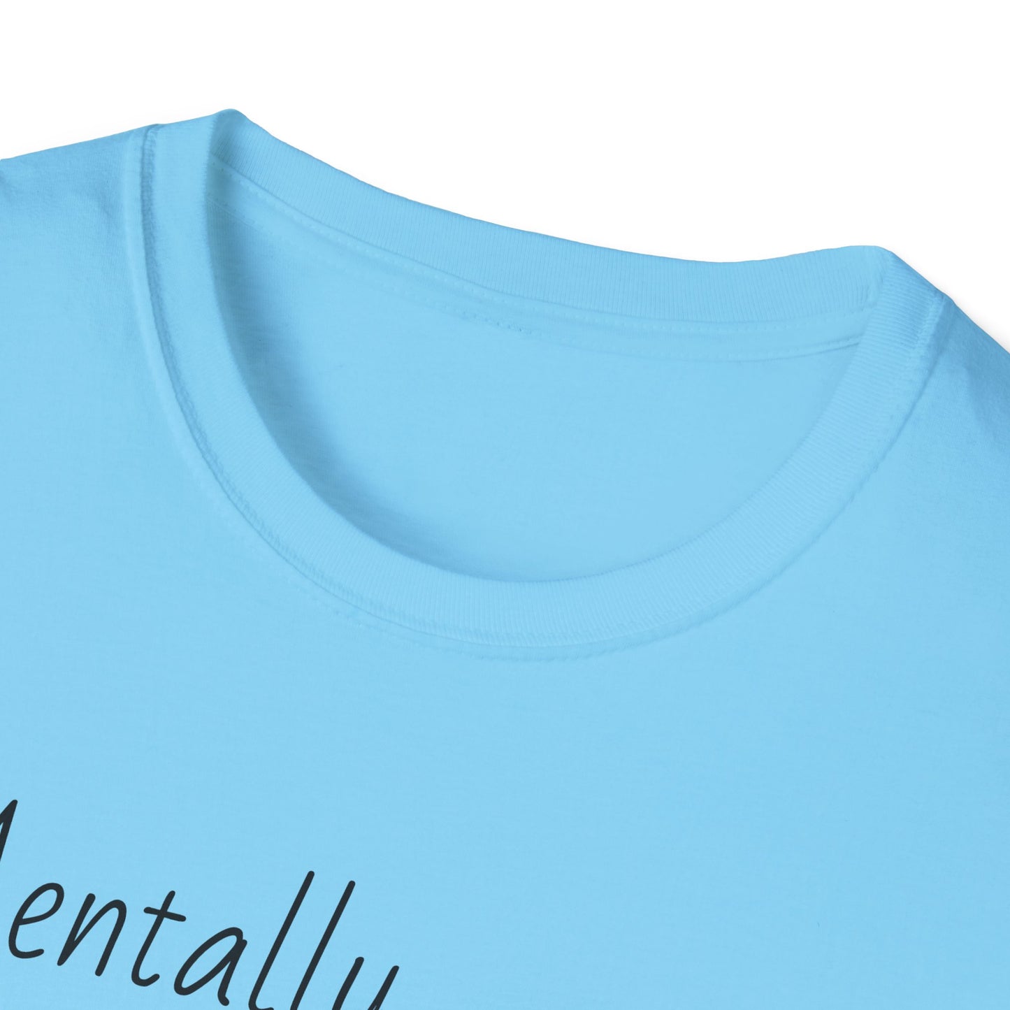 Mentally I’m in a Blanket Fort Tee