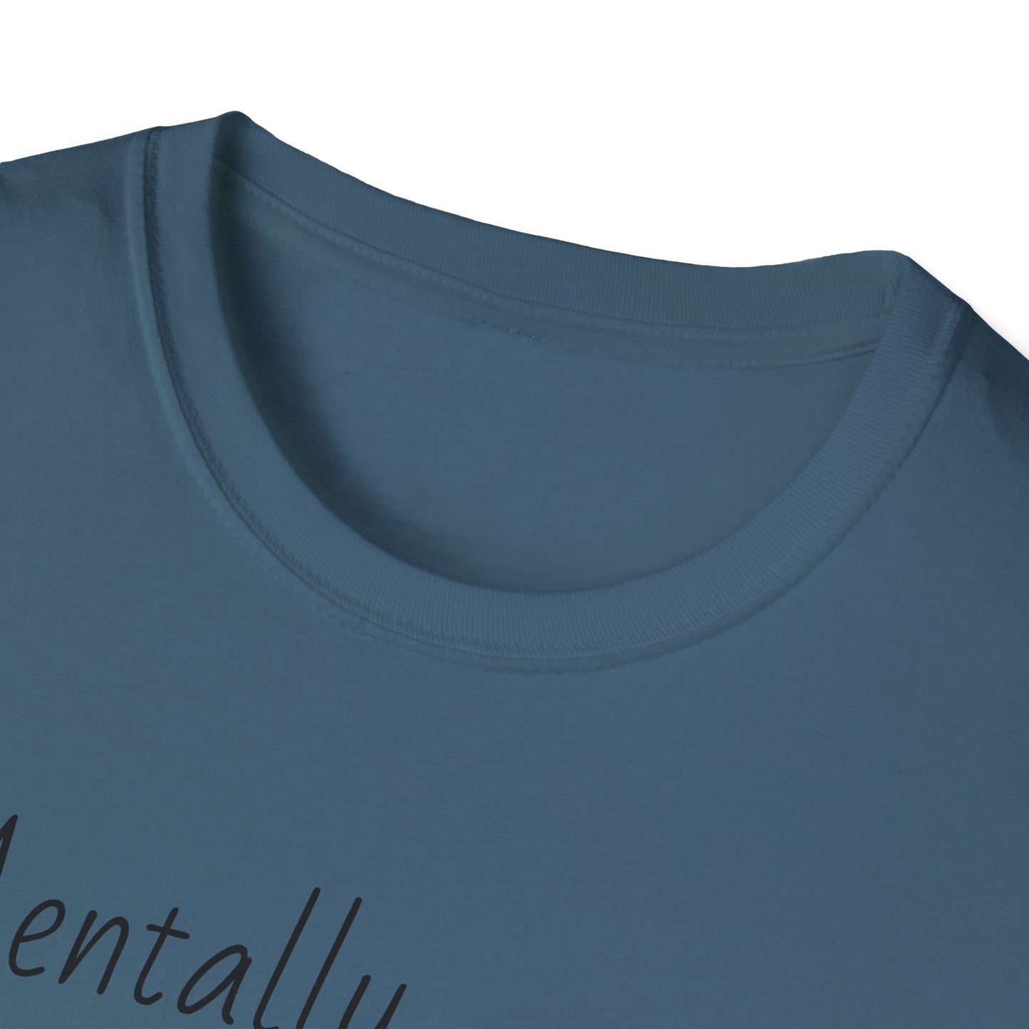 Mentally I’m in a Blanket Fort Tee